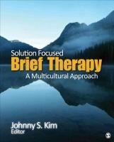 Solution-Focused Brief Therapy: A Multicultural Approach Kim Ph. Johnny D. S.