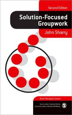 Solution-Focused Groupwork Sharry John