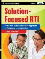 Solution-Focused Rti: A Positive and Personalized Approach to Response to Intervention Metcalf Linda