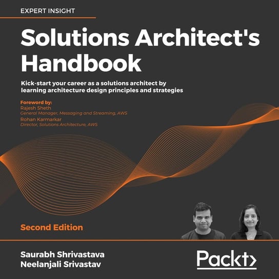 Solutions Architect's Handbook. Second Edition Saurabh Shrivastava, Neelanjali Srivastav