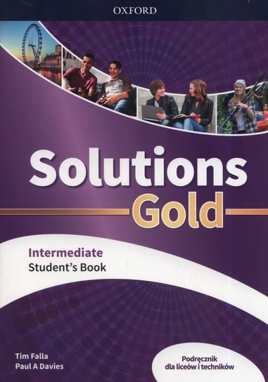 Solutions Gold Intermediate. Język angielski. Podręcznik. Liceum i technikum Falla Tim, Davies Paul A.