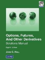 Solutions Manual for Options, Futures & Other Derivatives Global Edition Hull John