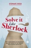 Solve it Like Sherlock Ross Stewart