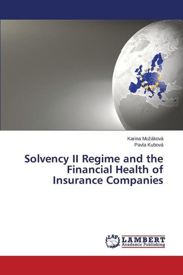 Solvency II Regime and the Financial Health of Insurance Companies Mu Akova Karina