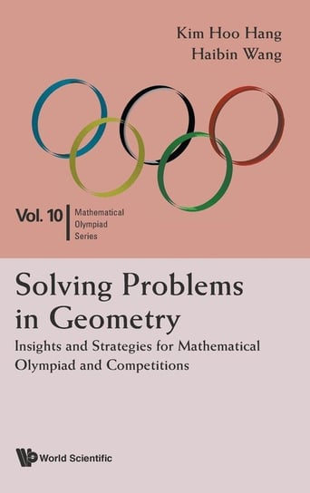 Solving Problems in Geometry HANG KIM HOO