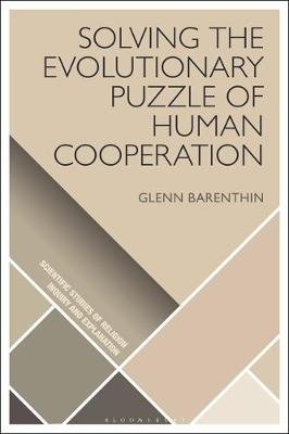 Solving the Evolutionary Puzzle of Human Cooperation Barenthin Glenn