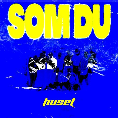 Som du HUSET