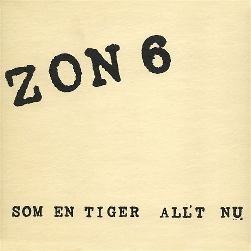 Som en tiger/Allt nu ZON 6