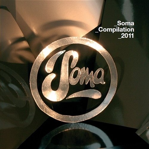 Soma Compilation 2011 Various Artists