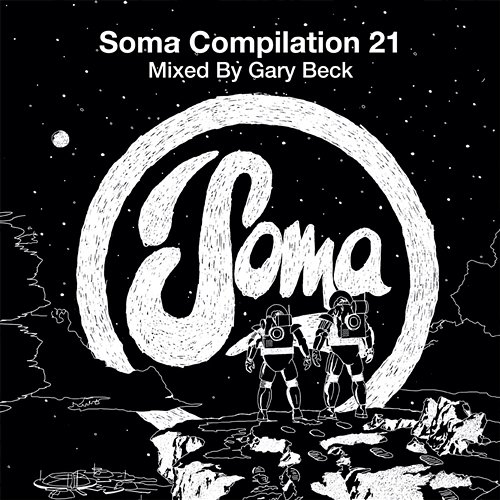 Soma Compilation 21 - Mixed By Gary Beck Various Artists