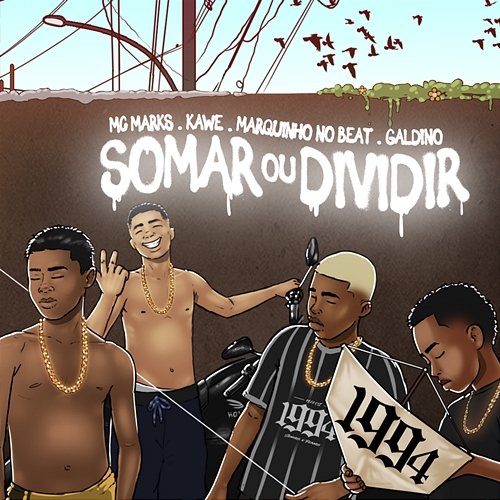 Somar ou Dividir MC Marks, Kawe, Marquinho no Beat feat. Galdino