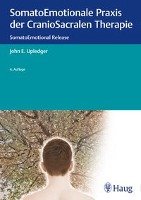 SomatoEmotionale Praxis der CranioSacralen Therapie Upledger John E.