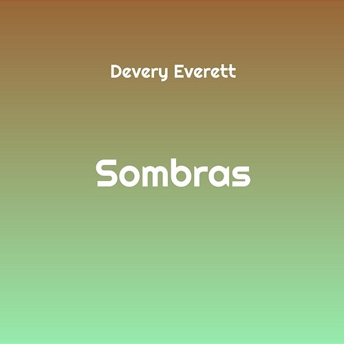 Sombras Devery Everett