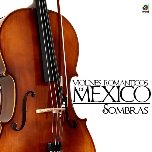 Sombras Violines Románticos de México