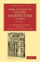 Some Account of Gothic Architecture in Spain Street George Edmund