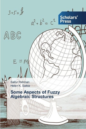 Some Aspects of Fuzzy Algebraic Structures Rahman Saifur