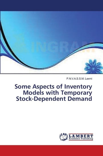 Some Aspects of Inventory Models with Temporary Stock-Dependent Demand Laxmi P.N.V.A.S.S.M.