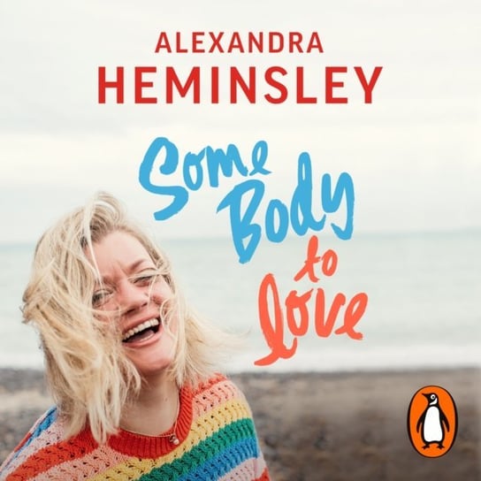 Some Body to Love Heminsley Alexandra