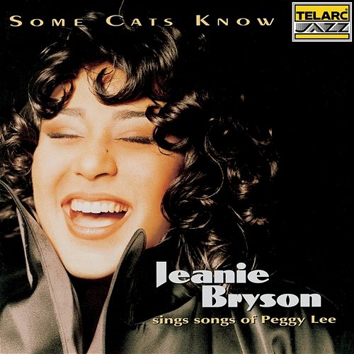 Some Cats Know: Songs Of Peggy Lee Jeanie Bryson