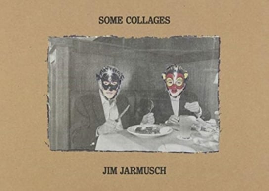 Some Collages: Jim Jarmusch Opracowanie zbiorowe