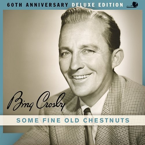 Some Fine Old Chestnuts Bing Crosby feat. Buddy Cole Trio