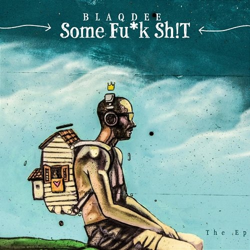 Some Fu*k Shit BlaqDee
