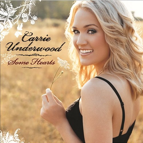 Some Hearts Carrie Underwood