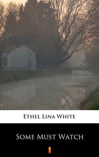 Some Must Watch White Ethel Lina