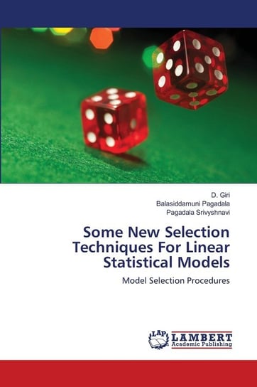 Some New Selection Techniques For Linear Statistical Models Giri D.