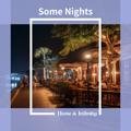 Some Nights Honey & Infinity
