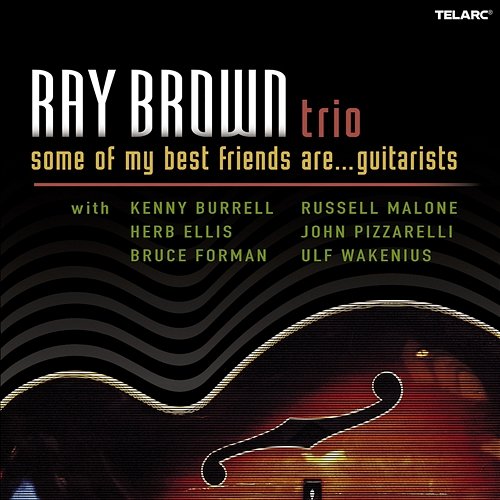 Some Of My Best Friends Are… Guitarists Ray Brown Trio