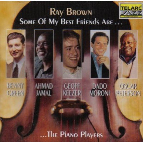 Some Of My Best Friends Are The Piano Players Brown Ray