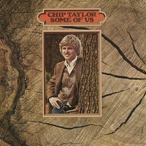Some Of Us Chip Taylor