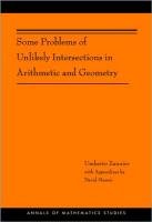 Some Problems of Unlikely Intersections in Arithmetic and Geometry (AM-181) Zannier Umberto