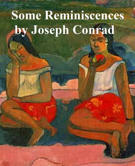 Some Reminiscences Conrad Joseph
