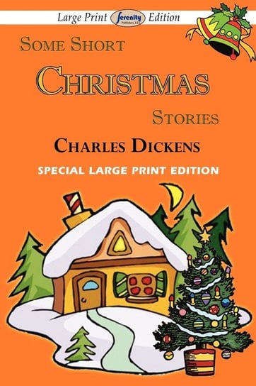 Some Short Christmas Stories (Large Print Edition) Dickens Charles