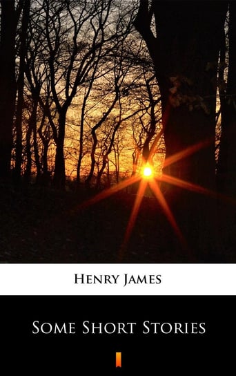 Some Short Stories James Henry