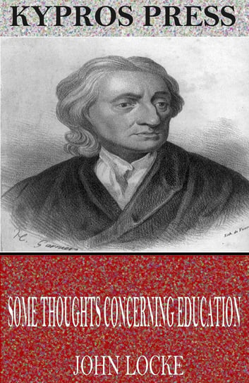 Some Thoughts Concerning Education Locke John