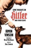 Some Thoughts on Hitler and Other Essays Vinson Irmin