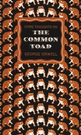 Some thoughts on the common toad Orwell George