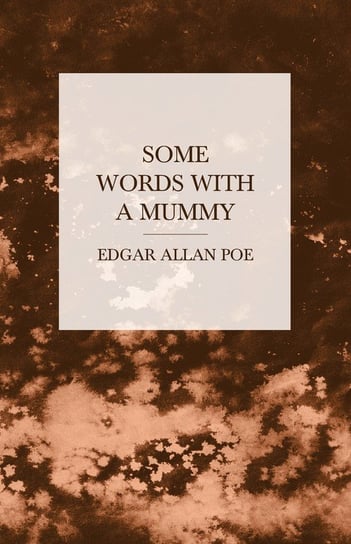 Some Words with a Mummy Poe Edgar Allan