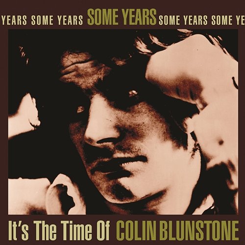 Some Years: It's The Time Of Colin Blunstone Colin Blunstone