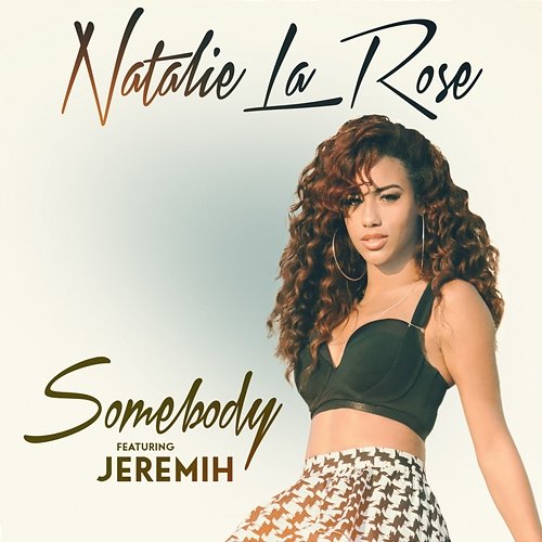 Somebody Natalie La Rose feat. Jeremih