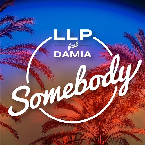 Somebody LLP feat. Damia