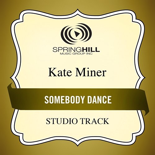 Somebody Dance Kate Miner