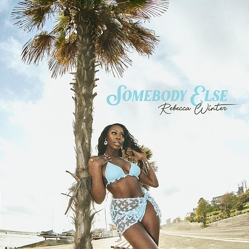 Somebody Else Rebecca Winter