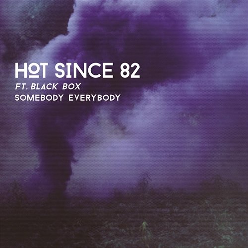 Somebody Everybody Hot Since 82 feat. Black Box