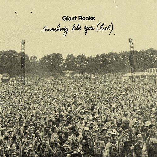 Somebody Like You Giant Rooks