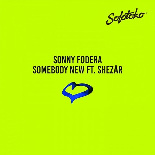 Somebody New Sonny Fodera feat. ShezAr