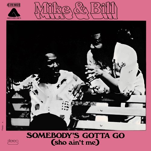 Somebody's Gotta Go (Sho Ain't Me) Mike & Bill